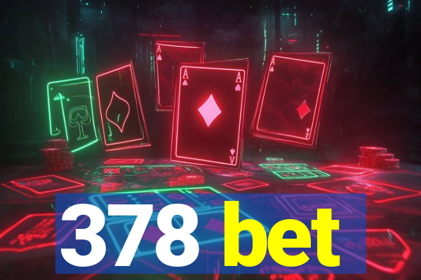 378 bet